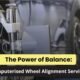 The Power of Balance_ Computerised Wheel Alignment Service