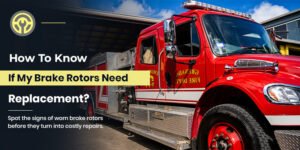 How To Know If My Brake Rotors Need Replacement_